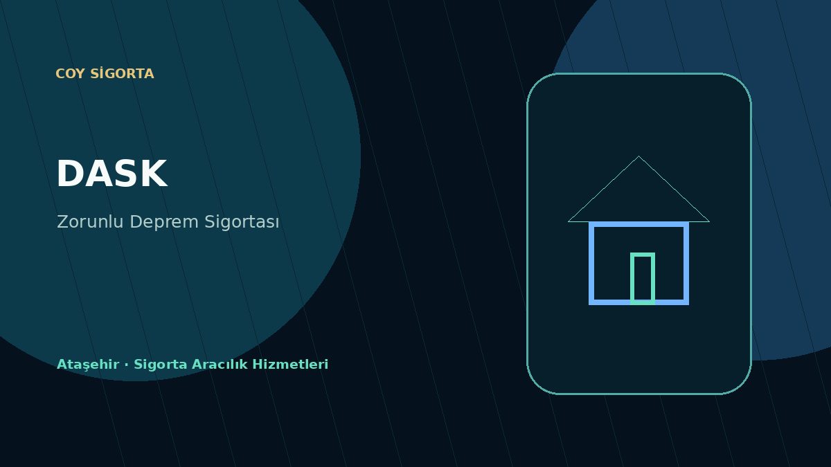 DASK - COY Sigorta DASK kapsam, teklif ve poliçe değerlendirme görseli