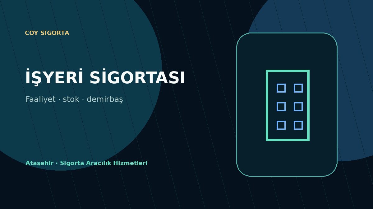 İşyeri Sigortası - COY Sigorta İşyeri Sigortası kapsam, teklif ve poliçe değerlendirme görseli